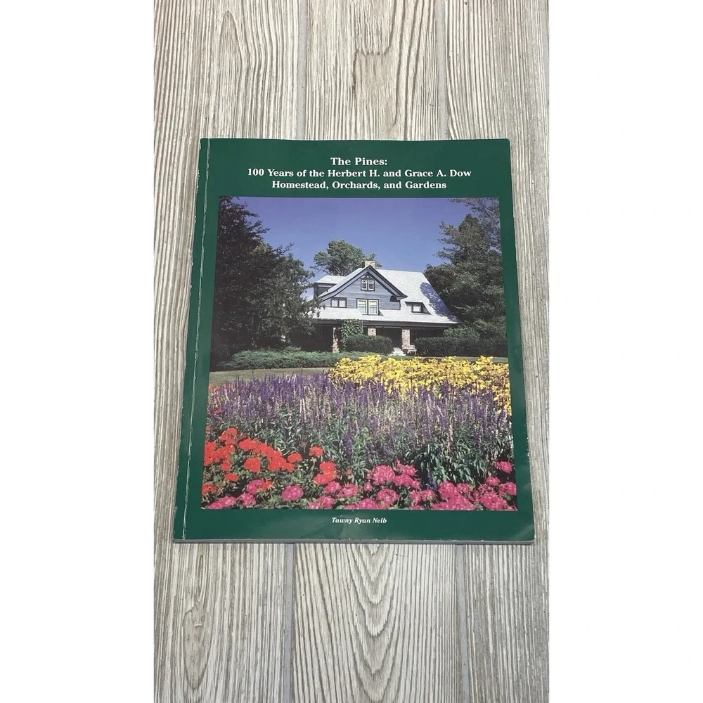 The Pines 100 Years Herbert H Grace A Dow Homestead Gardens Tawny Ryan Nelb 1999